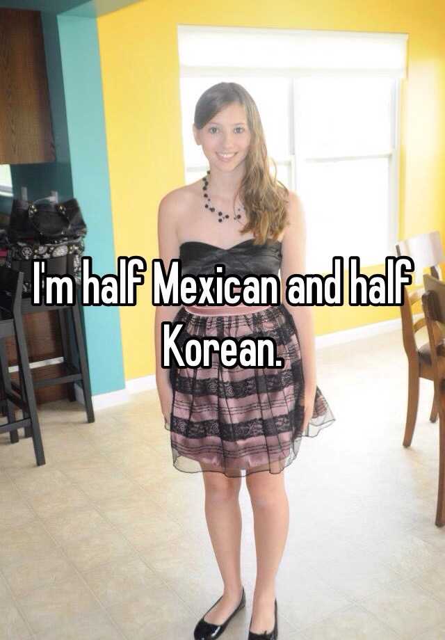 mexican half Half korean