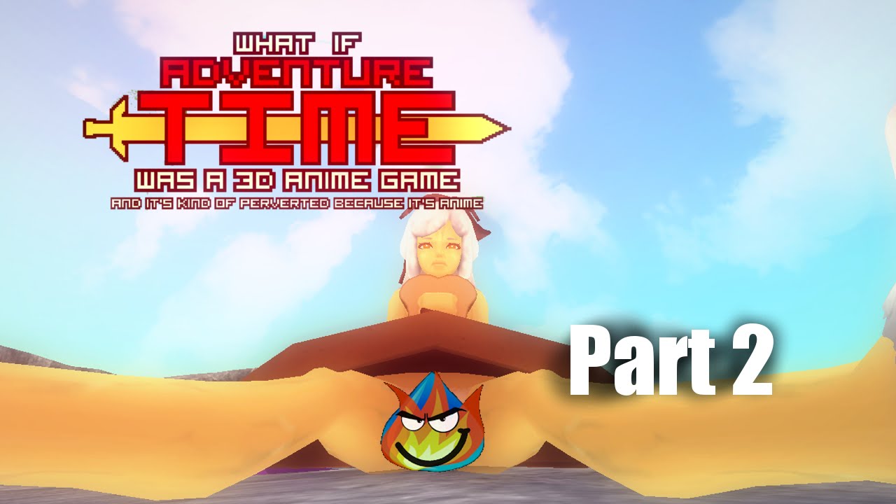 What if adventure time was a 3d anime game genderbend