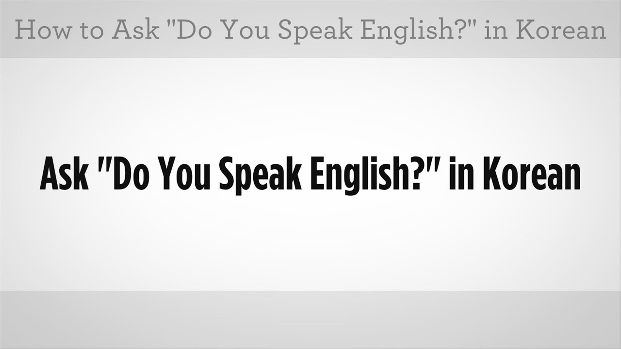 Do you speak korean